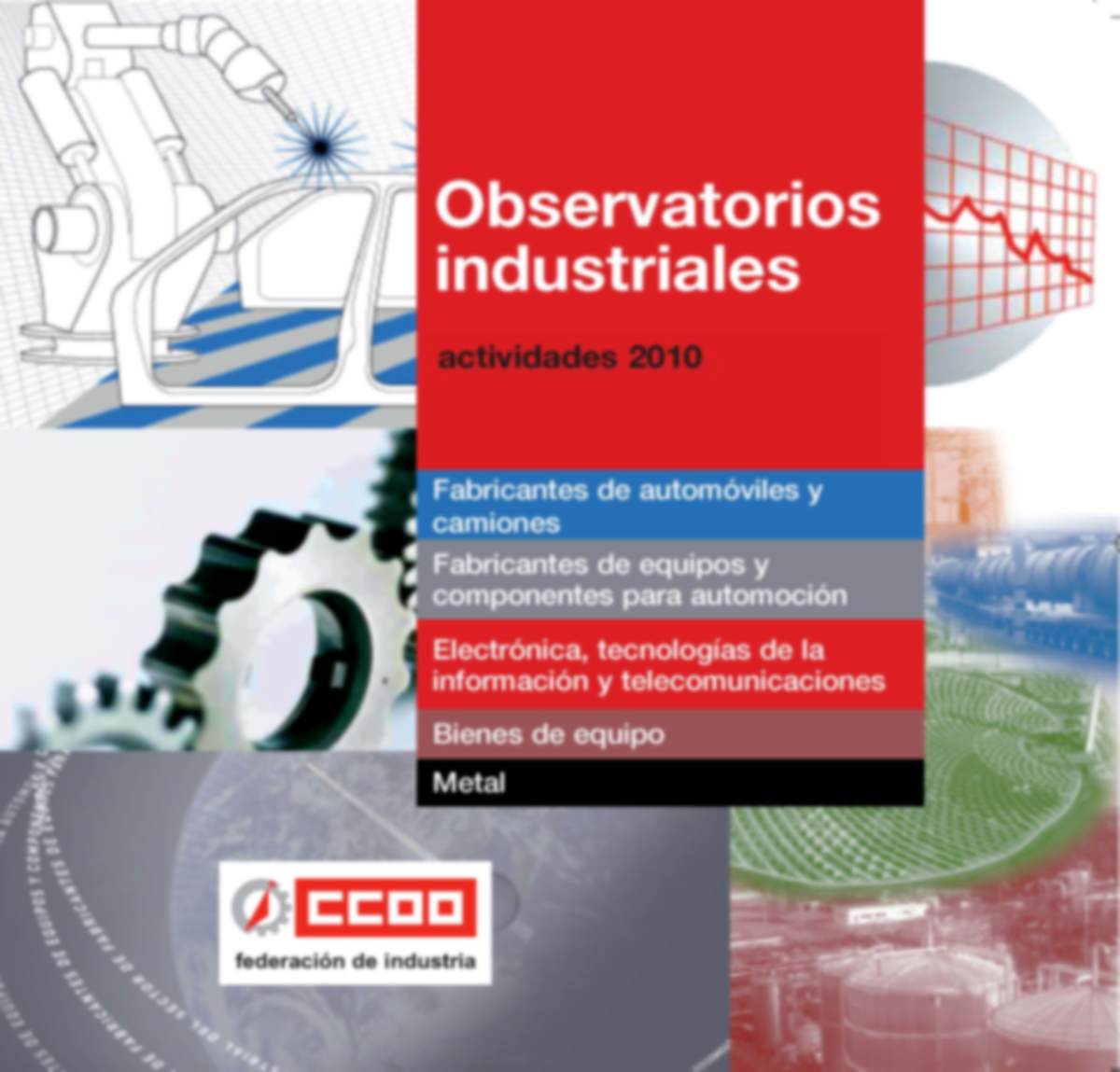 Cada uno de los observatorios industriales generaba información útil para el sector
