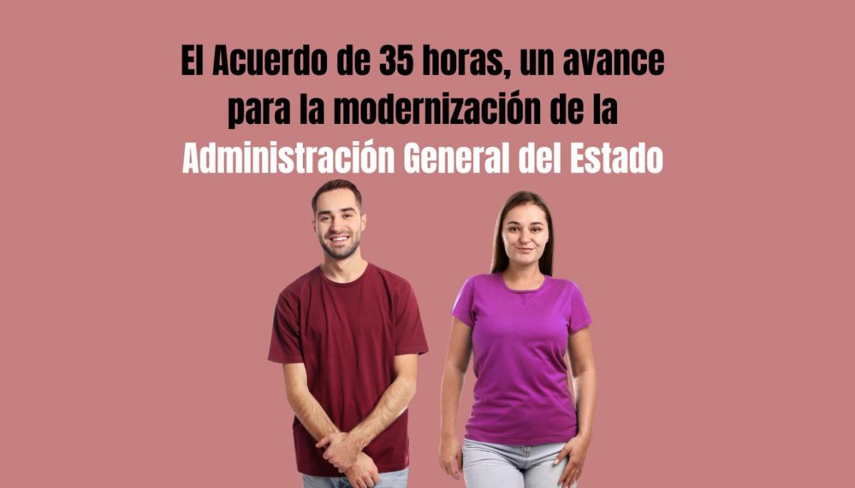 El Acuerdo de 35 horas, un avance para la modernización de la Administración General del Estado